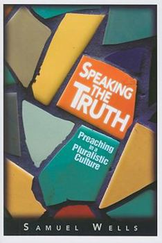 Paperback Speaking The Truth: Preaching in a Pluralistic Culture Book