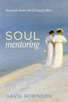 Paperback Soul Mentoring: Discover the Ancient Art of Caring for Others Book