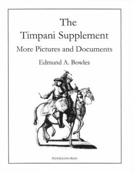 Paperback The Timpani Supplement I: More Pictures and Documents Book