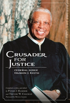 Hardcover Crusader for Justice: Federal Judge Damon J. Keith Book