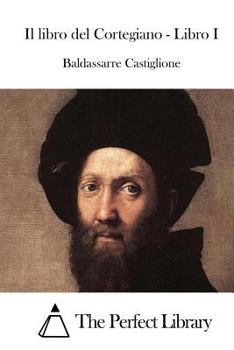 Paperback Il libro del Cortegiano - Libro I [Italian] Book