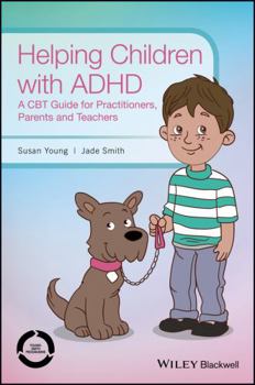 Hardcover Helping Children with ADHD: A CBT Guide for Practitioners, Parents and Teachers Book