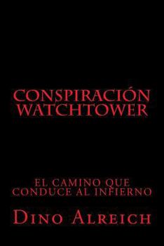 Paperback Conspiración Watchtower: El camino que conduce al infierno [Spanish] Book