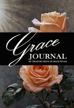 Grace Journal: My Treasure Trove of Grace Petals
