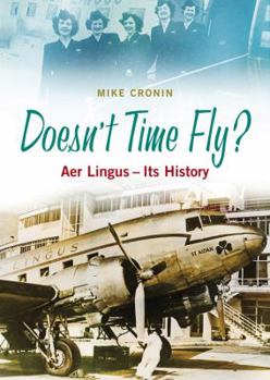 Hardcover Doesn't Time Fly?: Aer Lingus - Its History Book