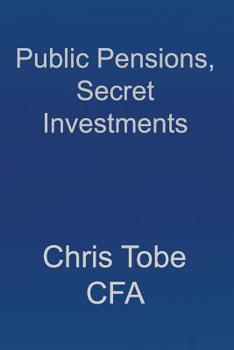 Paperback Public Pensions, Secret Investments. Book