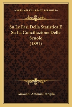 Paperback Su Le Fasi Della Statistica E Su La Conciliazione Delle Scuole (1891) [Italian] Book