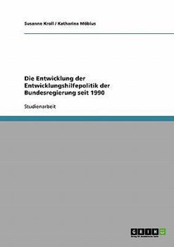 Paperback Die Entwicklung der Entwicklungshilfepolitik der Bundesregierung seit 1990 [German] Book
