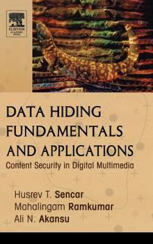 Hardcover Data Hiding Fundamentals and Applications: Content Security in Digital Multimedia Book