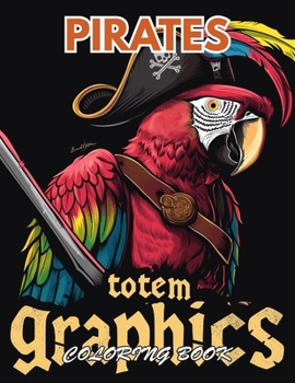 Pirates Coloring Book for Adults: 100+ Beautiful Designs for Stress Relief, Relaxation, and Creativity
