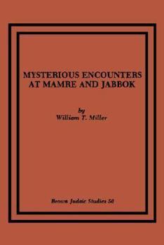 Paperback Mysterious Encounters at Mamre and Jabbok Book