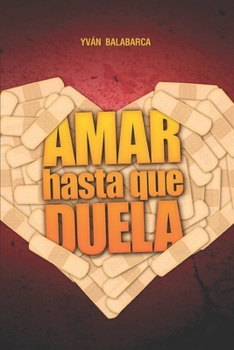 Paperback Amar hasta que duela [Spanish] Book