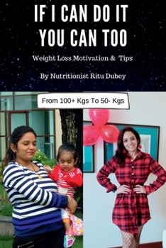 Paperback If I Can Do It You Can Too: Weight Loss Motivation & Tips Book