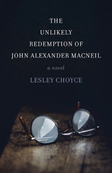 Paperback The Unlikely Redemption of John Alexander MacNeil Book