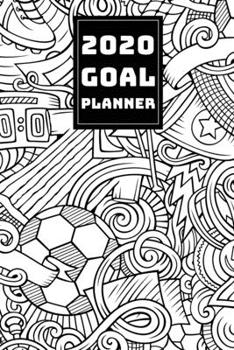 2020 Goal Planner: 2019-2020 Weekly Planner and Organizer Book for Soccer/Football Lovers & Fans 6 x 9 Dated Agenda Blank Graph Paper September 2019 - December 2020