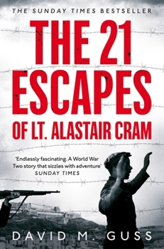 Paperback The 21 Escapes of Lt Alastair Cram: A Compelling Story of Courage and Endurance in the Second World War Book