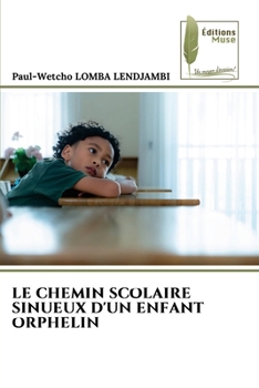 Paperback Le Chemin Scolaire Sinueux d'Un Enfant Orphelin [French] Book