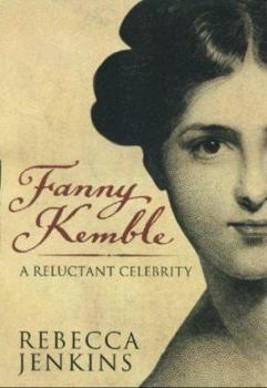 Hardcover Fanny Kemble: A Reluctant Celebrity Book