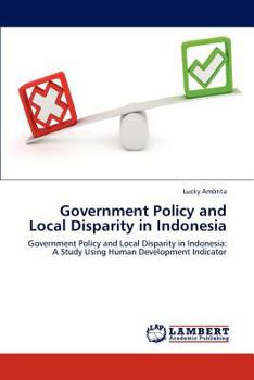 Paperback Government Policy and Local Disparity in Indonesia Book
