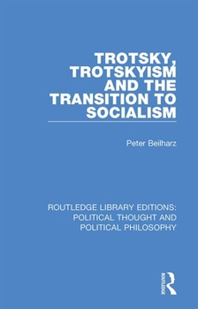 Hardcover Trotsky, Trotskyism and the Transition to Socialism Book