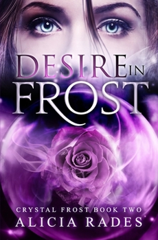 Desire in Frost - Book #2 of the Crystal Frost