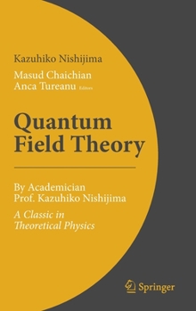 Hardcover Quantum Field Theory: By Academician Prof. Kazuhiko Nishijima - A Classic in Theoretical Physics Book
