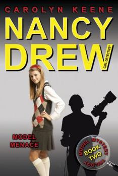 Model Menace (Nancy Drew: Girl Detective, #37; Model Mystery, #2) - Book #37 of the Nancy Drew: Girl Detective