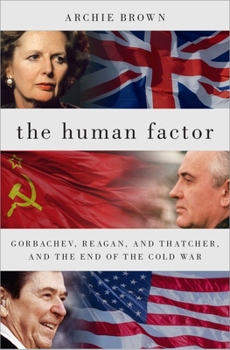 Paperback The Human Factor: Gorbachev, Reagan, and Thatcher, and the End of the Cold War Book