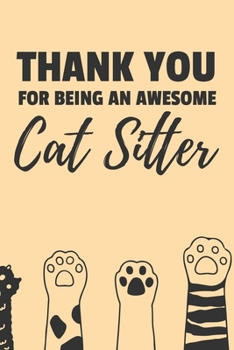 Paperback Thank You For Being An Awesome Cat Sitter: 6x9" Dot Bullet Notebook/Journal Gift Idea For Cat Sitters, Catsitters Book