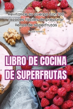 Paperback Libro de Cocina de Superfrutas [Spanish] Book