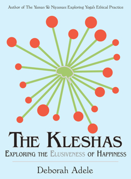 Paperback The Kleshas: Exploring the Elusiveness of Happiness Book