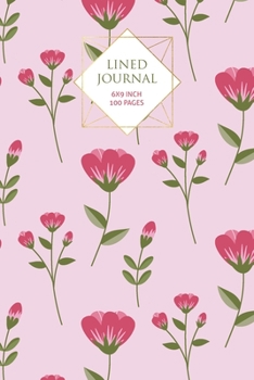 Pink Floral Lined Journal: 100 Page Lined Journal - 6x9 inch (Elitic Journals)