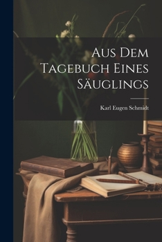 Paperback Aus dem Tagebuch eines Säuglings [German] Book