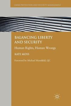 Paperback Balancing Liberty and Security: Human Rights, Human Wrongs Book