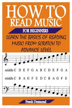 Paperback How to Read Music for Beginners: Learn The Basics Of Reading Music From Scratch To Advance Level Book