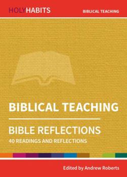 Biblical Teaching: 40 readings and teachings (Holy Habits Bible Reflections) - Book  of the Holy Habits