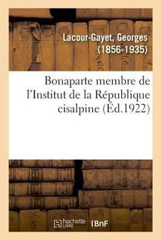 Paperback Bonaparte Membre de l'Institut de la République Cisalpine [French] Book