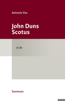 John Duns Scotus: A Life