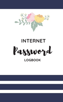 Paperback Internet Password Logbook: Alphabetical Password Book. 110 pages. 5" x 8" Book