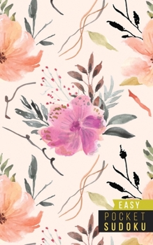 Pocket Sudoku Easy: 158 Easy Sudoku Puzzles Pocket Sudoku Puzzle Books Large Print Sudoku Puzzle Books For Adults Sudoku For Seniors Travel Size Florals