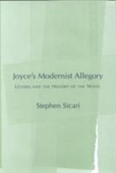 Hardcover Joyce's Modernist Allegory: Ulysses and the History of the Novel Book