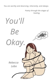 Paperback You'll Be Okay: Poetry through the stages of healing. Book