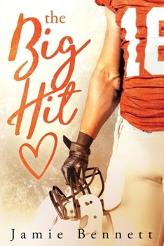 The Big Hit - Book #1 of the Woodsmen Football