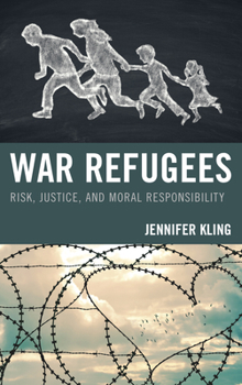 Paperback War Refugees: Risk, Justice, and Moral Responsibility Book