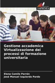 Gestione accademica Virtualizzazione dei processi di formazione universitaria (Italian Edition)