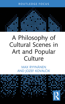 Hardcover A Philosophy of Cultural Scenes in Art and Popular Culture Book