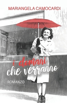 Paperback I Domani Che Verranno: Storia d'Amore E Di Guerra [Italian] Book