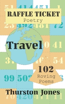 Paperback Raffle Ticket Poetry. Travel: 102 Roving Poems Book