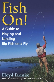 Hardcover Fish On!: A Guide to Playing and Landing Big Fish on a Fly Book