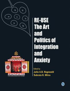 Paperback Re-Use-The Art and Politics of Integration and Anxiety Book